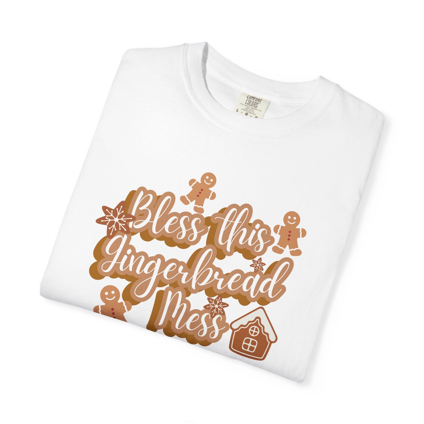 Gingerbread Mess T-Shirt — "Bless This Gingerbread Mess" Holiday Tee